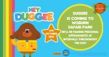 Come and meet Hey Duggee at Woburn Safari Park on 6th October!