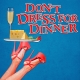 Don&rsquo;t Dress For Dinner