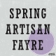 Spring Artisan Fayre - FREE ENTRY