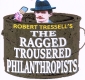 The Ragged Trousered Philanthropists by Robert Tressell